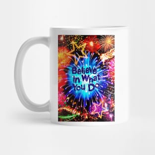 Belive in what you do Mug